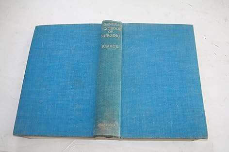 A General Textbook Of Nursing - Evelyn Pearce