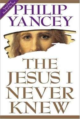 The Jesus I Never Knew - Phillip Yancey