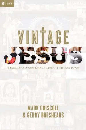 Vintage Jesus  Mark Driscoll & Gerry Breshears