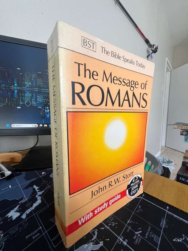 The Message of Romans : God's Good News for the World - John Stott