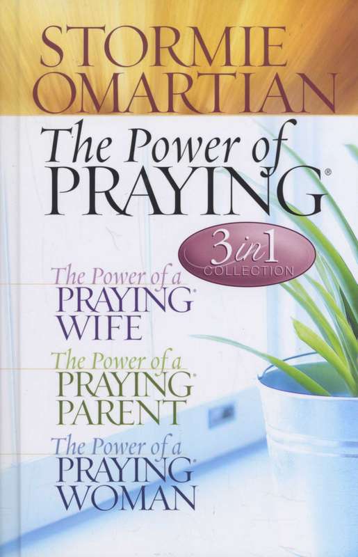 The Power of Praying (3-In-1 Collection) - Stormie Omartian