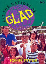 Let the Nations Be Glad! - John Piper