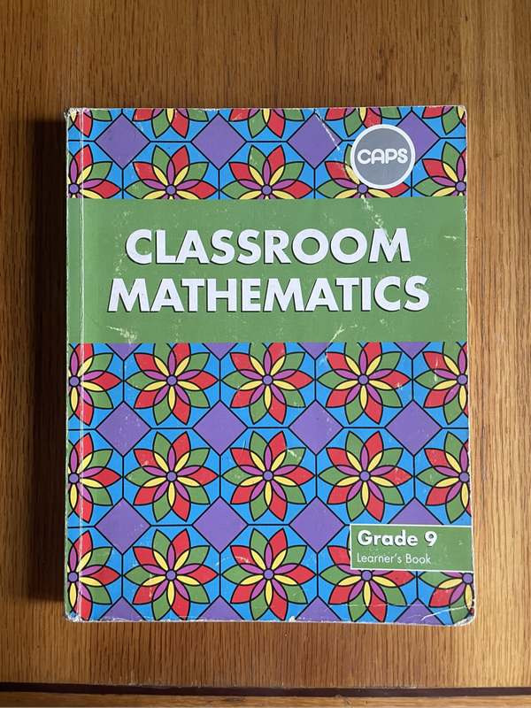 Classroom Maths Grade 9 learners Book CAPS