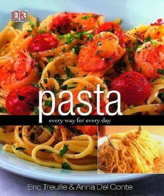 Pasta Every Way for Every Day - Hardcover