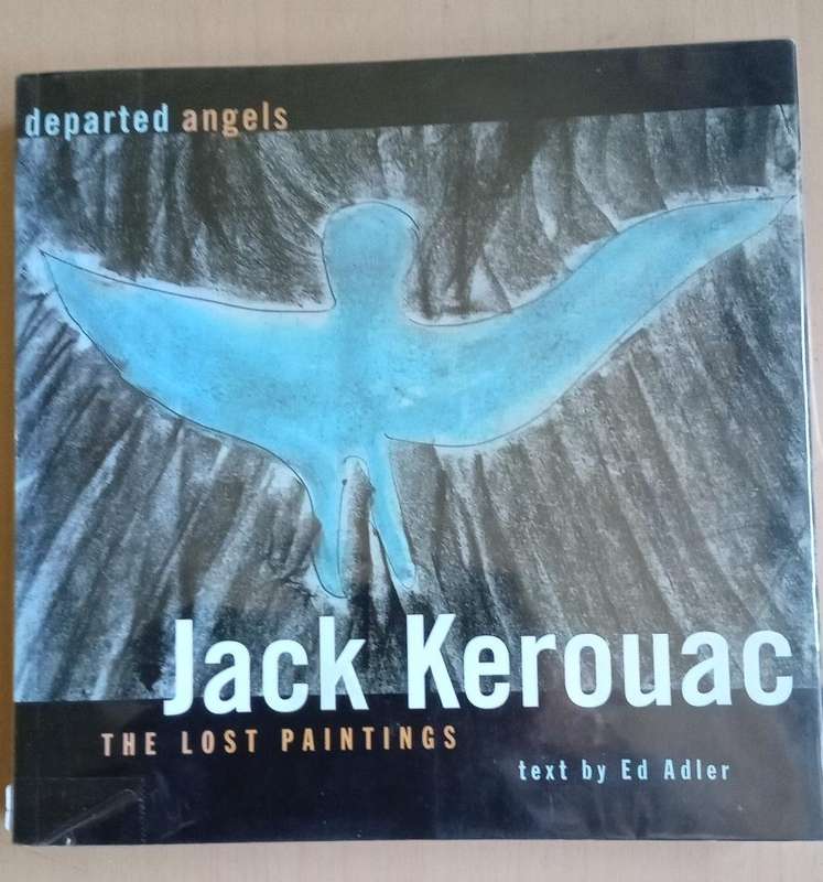 Departed Angels: The Lost Paintings  Jack Kerouac ,  Ed Adler