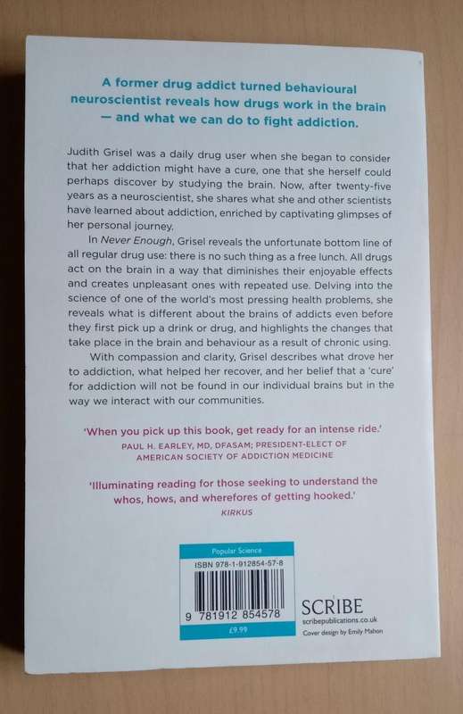 Never Enough: The Neuroscience and Experience of Addiction  by Judith Grisel