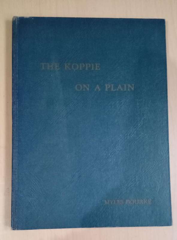 The Koppie on a Plain Bourke, Myles Published by Howard B. Timmins, 1951
