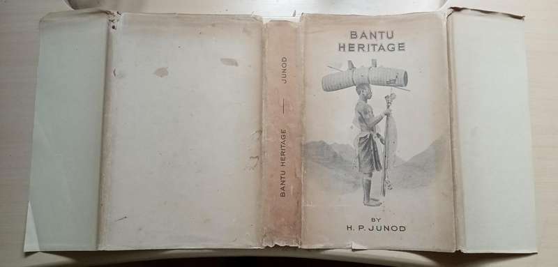 Bantu Heritage by Junod, H.P. Published by Johannesburg, Hortors, 1937