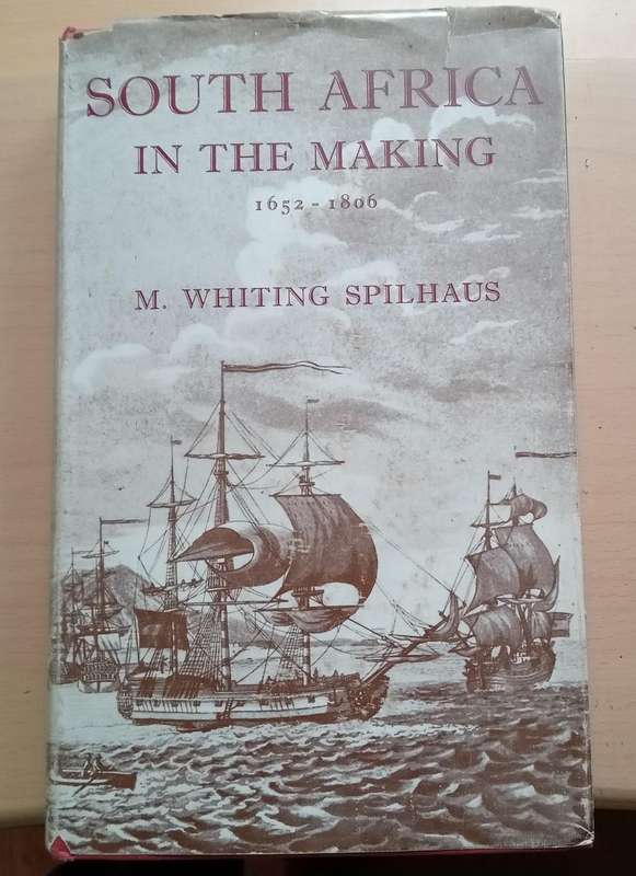South Africa in the Making 1652-1806 Hardcover - 1966 by Whiting Spilhaus, M
