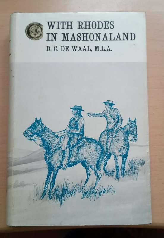 WITH RHODES IN MASHONALAND, translated from the original dutch by Jan H. Hofmeyr de Waal