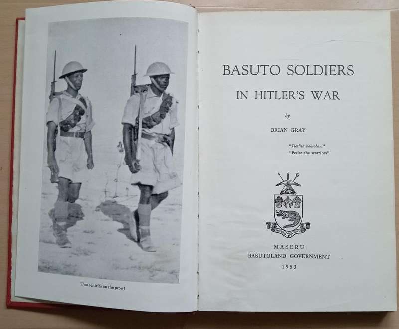 Basuto Soldiers in Hitler's War by Brian Gray 1953 First edition