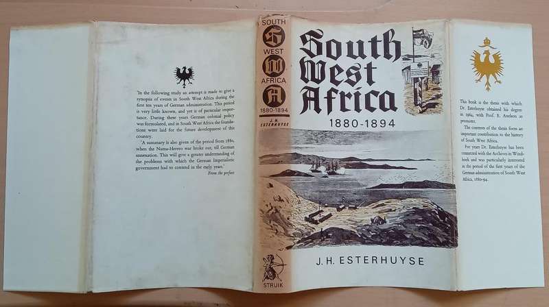 South West Africa 1880 - 1894 by J.H. Esterhuyse