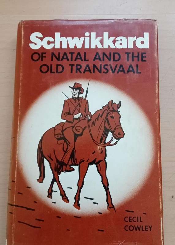 Schwikkard of Natal and the old Transvaal  Cecil Cowley First edition 1978