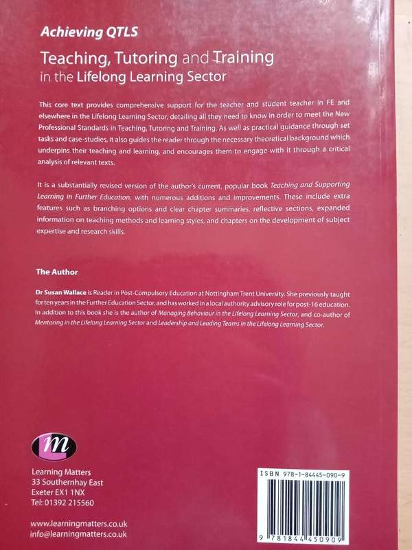 Teaching, Tutoring and Training in the Lifelong Learning Sector- Susan Wallace(3rd ed)