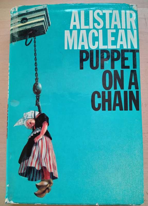 Puppet on a Chain - Alistair MacLean -1st edition 1969