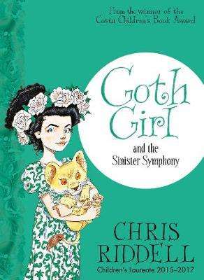 Goth Girl and the Sinister Symphony  by Chris Riddell
