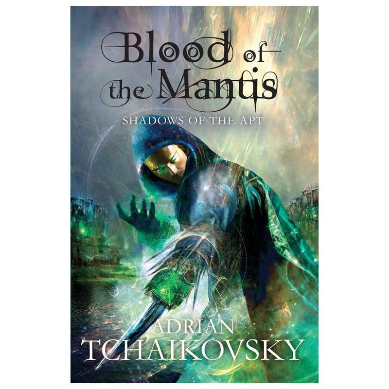 Blood of the Mantis  Adrian Tchaikovsky (Shadows of the Apt #3)