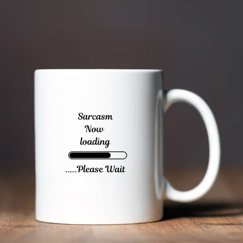 Printed Mug -Sarcasm Now Loading