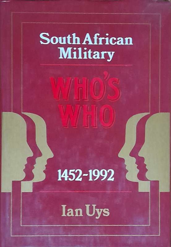 South African Military - Who's Who by Ian Uys