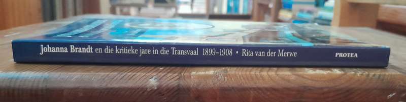 Johanna Brandt en die kritieke jare in die Transvaal 1899 - 1908