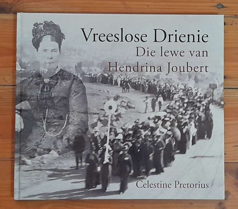 Vreeslose Drienie - by Celestine Pretorius