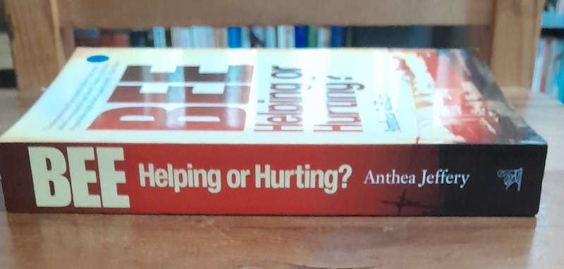BEE Helping or Hurting? - Anthea Jeffery