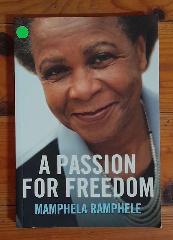 A Passion For Freedom - by Mamphela Ramphele