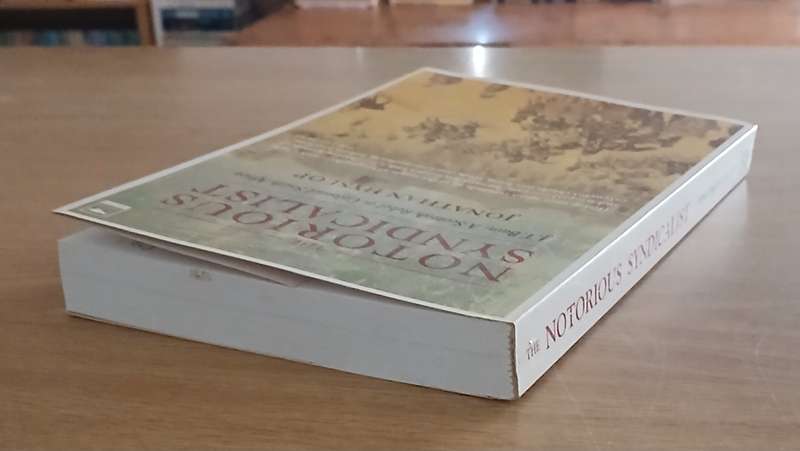 Notorious Syndicalist - by Jonathan Hyslop