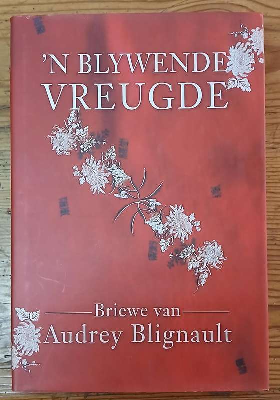 'n Blywende Vreugde - Briewe van Audrey Blignault