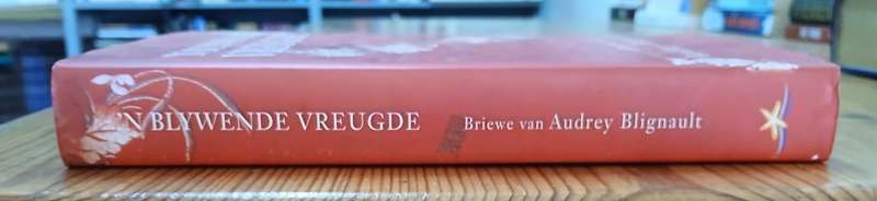 'n Blywende Vreugde - Briewe van Audrey Blignault
