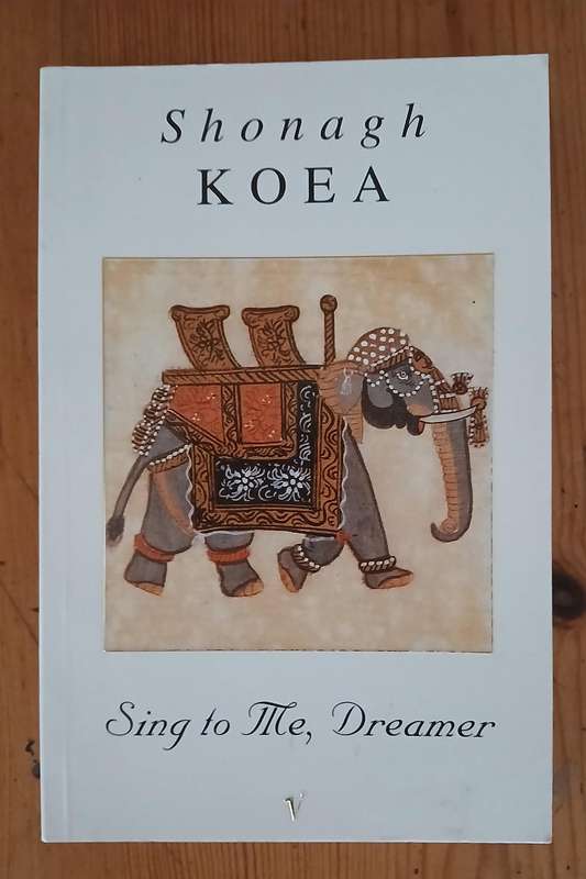Sing to The, Dreamer - by Shonagh Koea