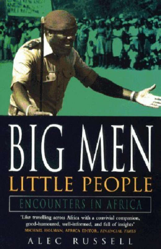 Big Men, Little People : Encounters in Africa - SoftcoverRussell, Alec