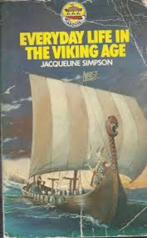 EVERYDAY LIFE IN VIKING AGE By Jacqueline Simpson @ 1967