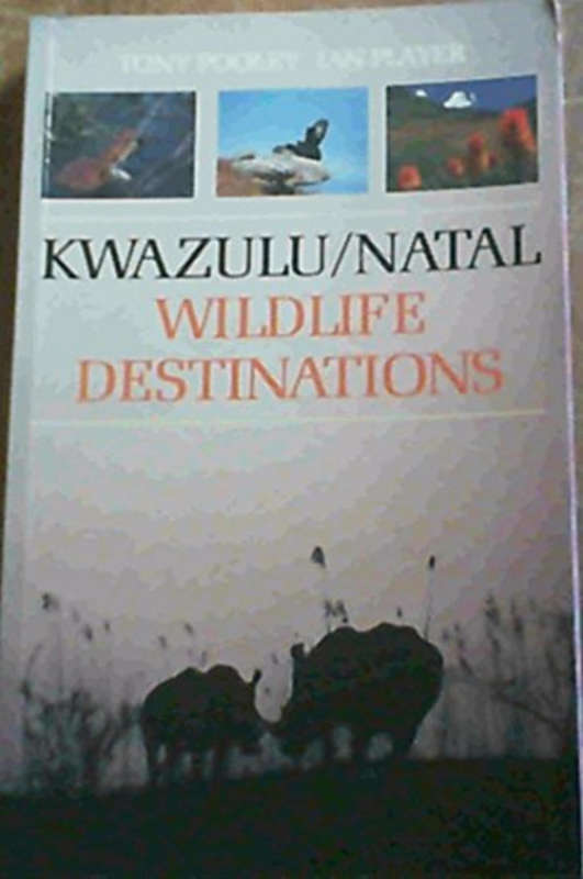 KWAZULU-NATAL WILDLIFEWILDLIFE DESTINATIONS BY TONY POOLEY