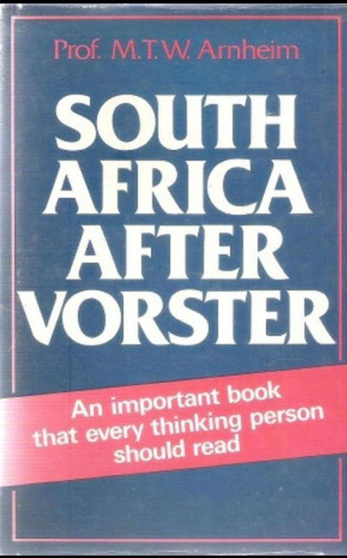 SOUTH AFRICA AFTER VORSTER BY MTW ARNHEIM