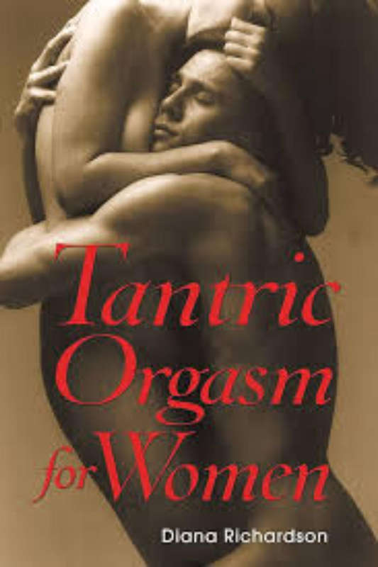 Tantric Orgasm For Women by Richardson