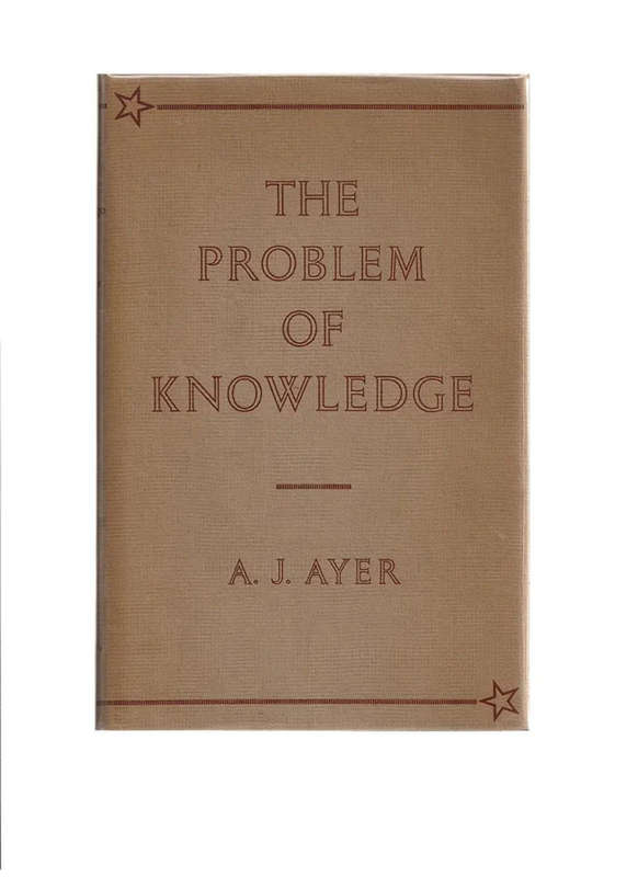 The problem of knowledgeBook by A. J. Ayer
