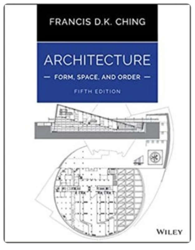 Architecture: Form, Space, and Order F. D. K. Ching
