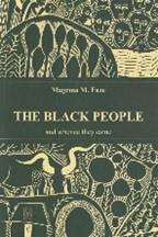 THE BLACK PEOPLE, and whence they came, translated by H.C. Lugg, edited by A.T. Cope