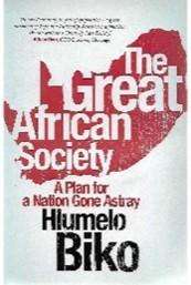 THE GREAT AFRICAN SOCIETY: A PLAN FOR A NATION GONE ASTRAY  Book by Hlumelo Biko
