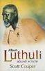 ALBERT LUTHULI: BOUND BY FAITH Book by Scott Couper