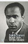 Black Skin, White Masks  by Frantz Fanon