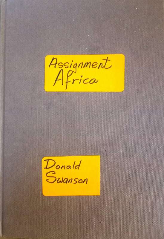 Assignment Africa by Donald Swanson (Journalist)