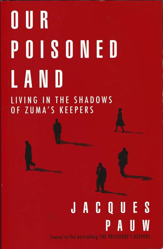 Jacques Pauw - Our poisoned land