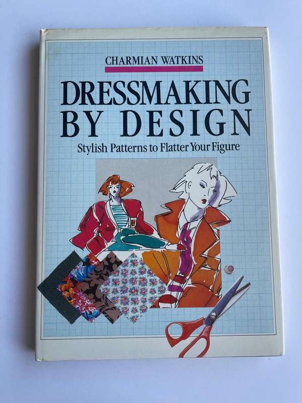Dressmaking by Design by Charmian Watkins