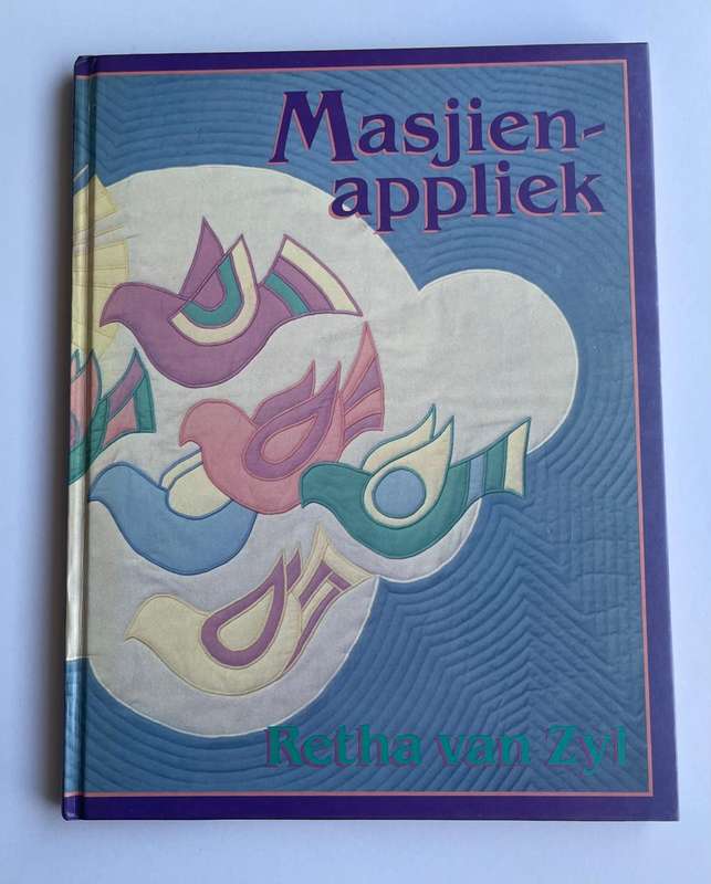  Titel: Masjien-appliek  Retha van Zyl (Tweedehands  Goeie toestand)