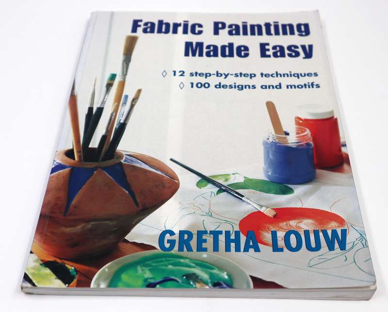 Fabric Painting Made Easy - Gretha Louw