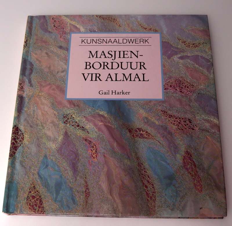 Masjien-borduur vir Almal - Gail Harker | Kreatiewe Inspirasie en Tegnieke