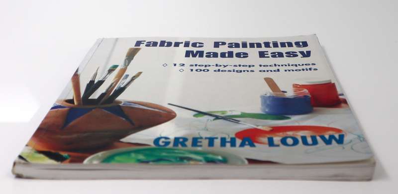 Fabric Painting Made Easy - Gretha Louw