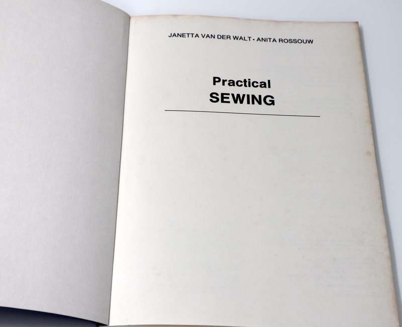 Practical Sewing  Janetta van der Walt & Anita Rossouw | Step-by-Step Sewing Guide